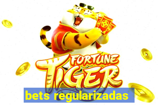 bets regularizadas